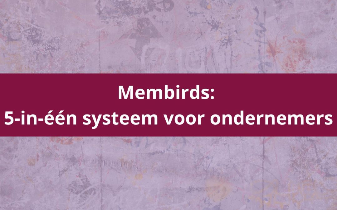 Membirds 5-in-1 systeem voor ondernemers.jpg